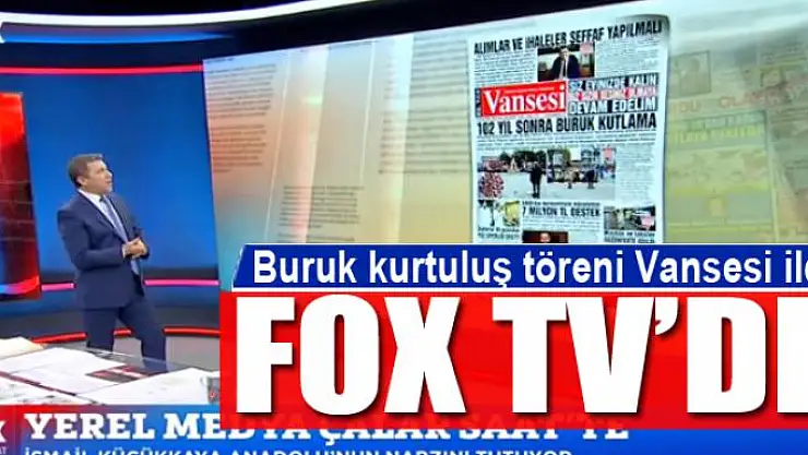 Buruk kurtuluş töreni Vansesi ile Fox Tv'de