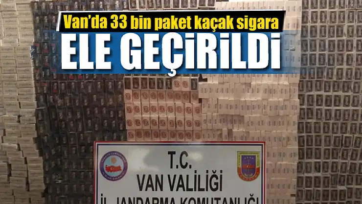 Van'da 33 bin paket kaçak sigara ele geçirildi 