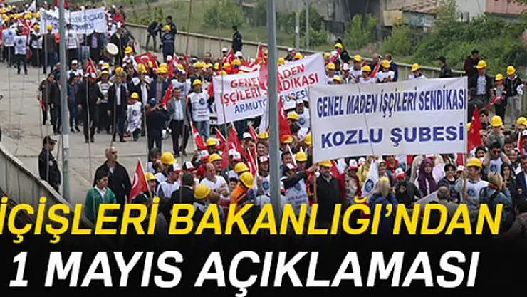 İçişleri Bakanlığı'ndan 1 Mayıs açıklaması