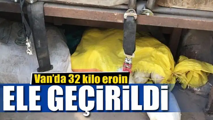 Van'da 32 kilo eroin ele geçirildi 