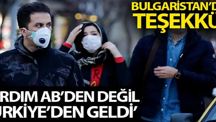 Bulgaristan: 'Yardım AB'den değil, Türkiye'den geldi'