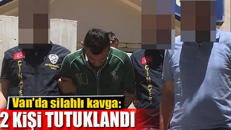 Van'da silahlı kavga