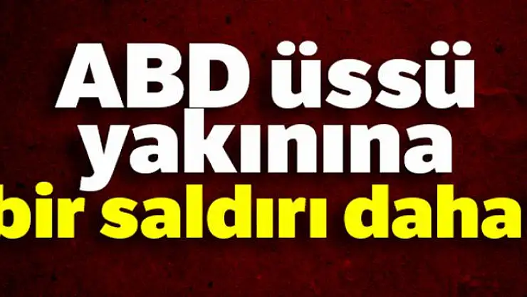 Irak'ta ABD askeri üssü yakınlarına bir saldırı daha