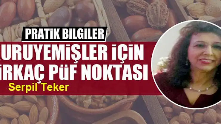 Kuruyemişler için birkaç püf noktası