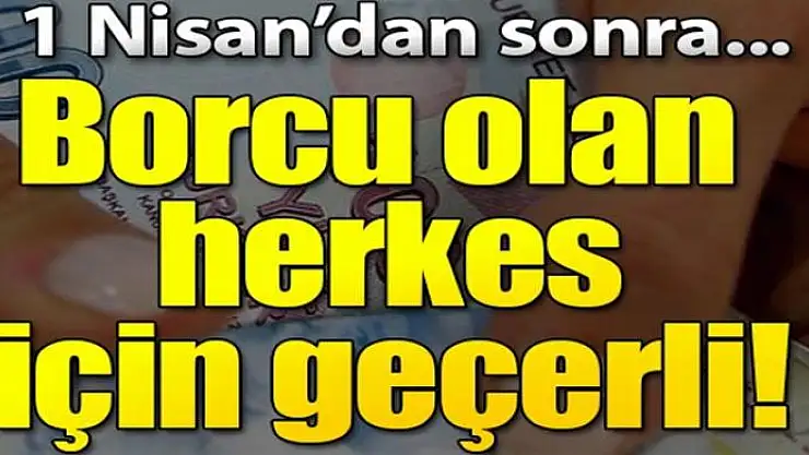 Borç yapılandırmasında son gün 1 Nisan!
