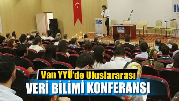 Van YYÜ'de Uluslararası Veri Bilimi Konferansı