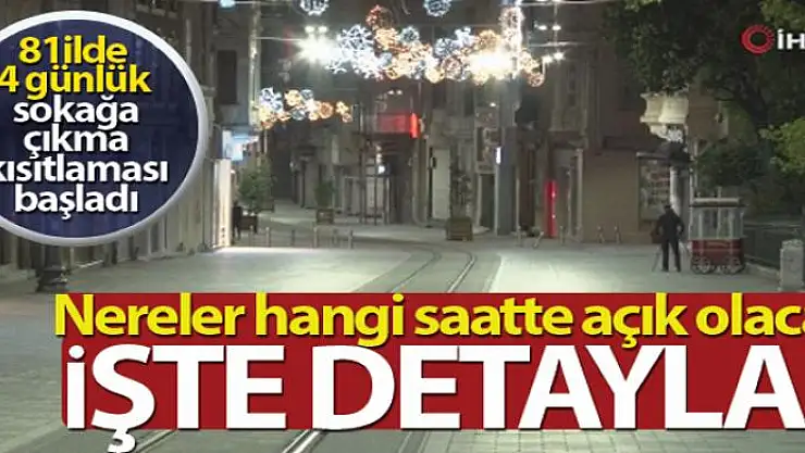 4 günlük sokağa çıkma kısıtlaması başladı