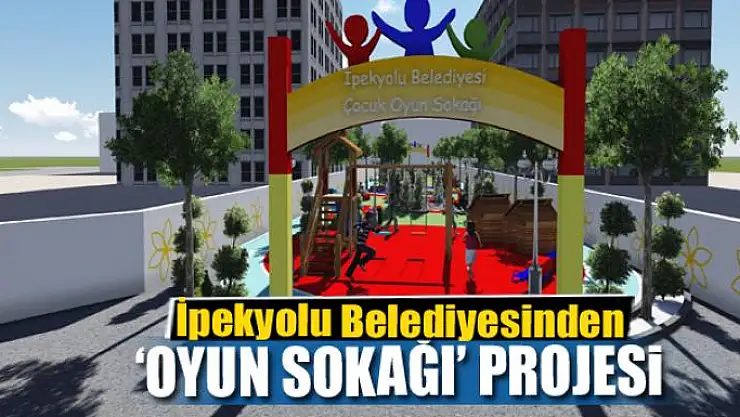 İpekyolu Belediyesinden 'Oyun Sokağı' projesi