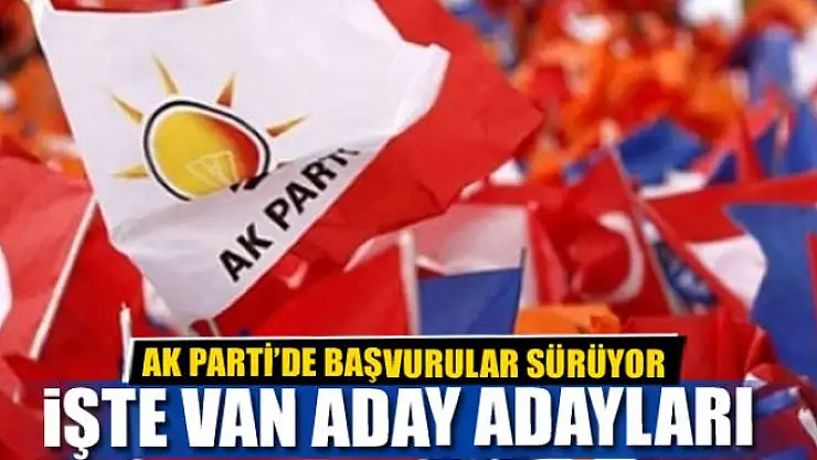 İŞTE AK PARTİ VAN ADAY ADAYLARI