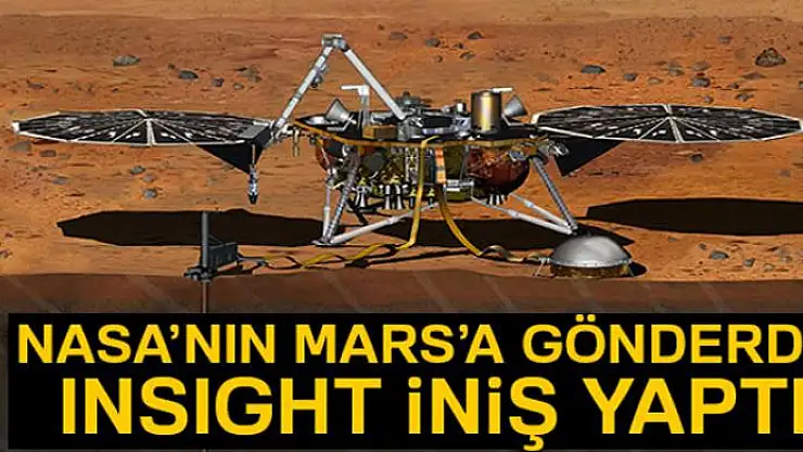 NASA'nın uzay aracı InSight Mars'a indi