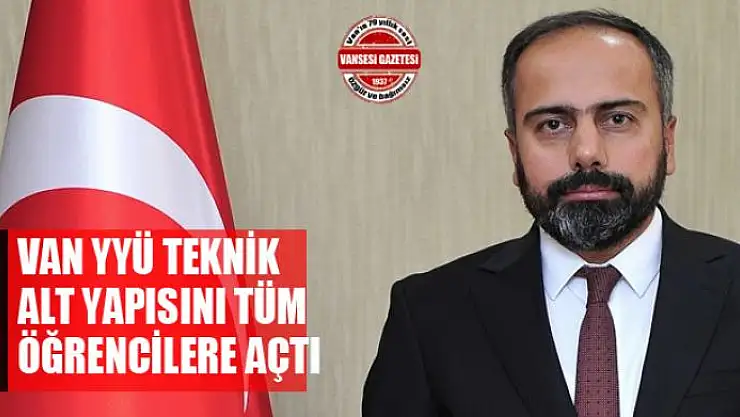 Van YYÜ teknik alt yapısını tüm öğrencilere açtı