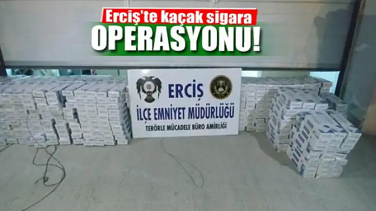 Erciş'te kaçak sigara operasyonu