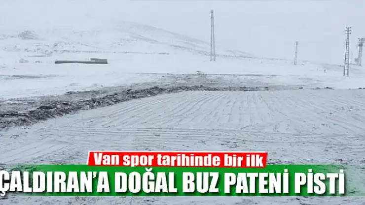ÇALDIRAN'A DOĞAL BUZ PATENİ PİSTİ 