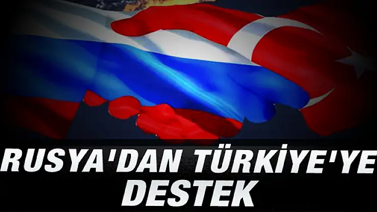 Rusya'dan Türkiye'ye destek