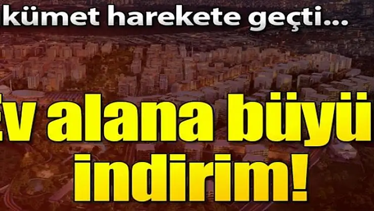 Ev alana vergi indirimi!