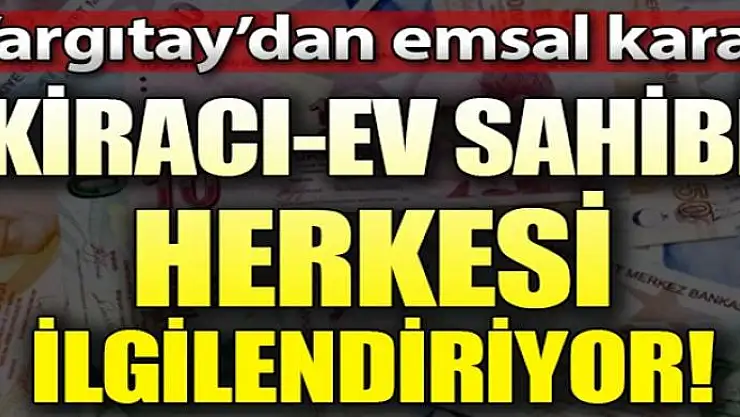 Yargıtay'dan kiracı ve mülk sahibi için emsal karar