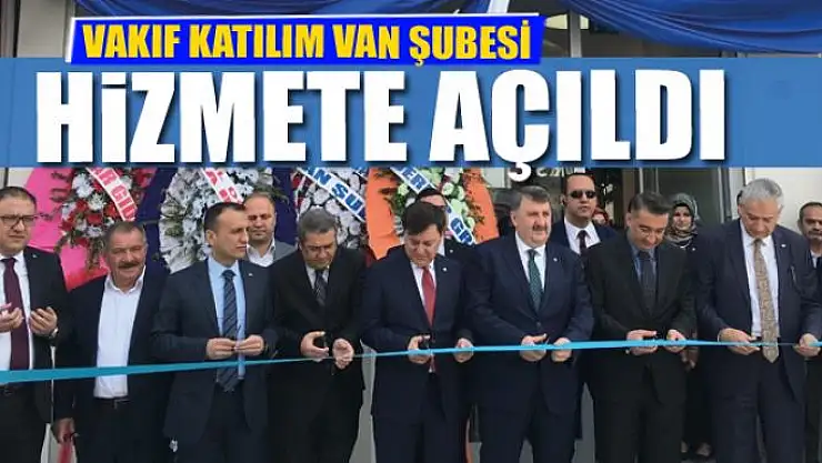 Vakıf Katılım Van Şubesi açıldı