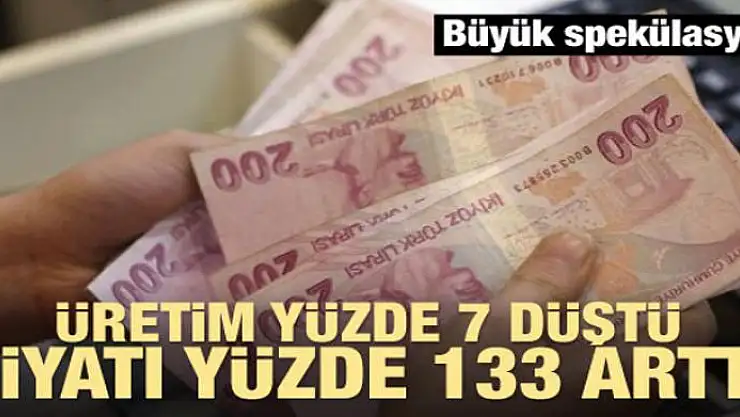Büyük spekülasyon! Fiyatı yüzde 133 arttı