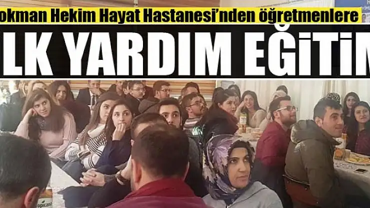 Lokman Hekim Hayat Hastanesi'nden öğretmenlere ilk yardım eğitimi