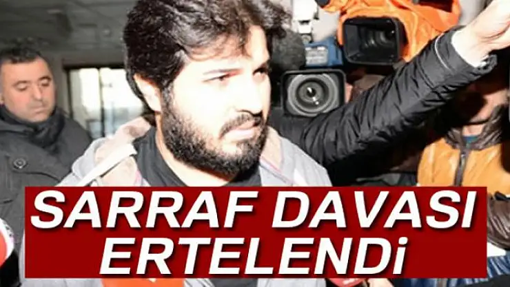Rıza Sarraf'ın duruşması ertelendi