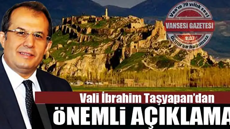 Vali Taşyapan'dan önemli açıklama