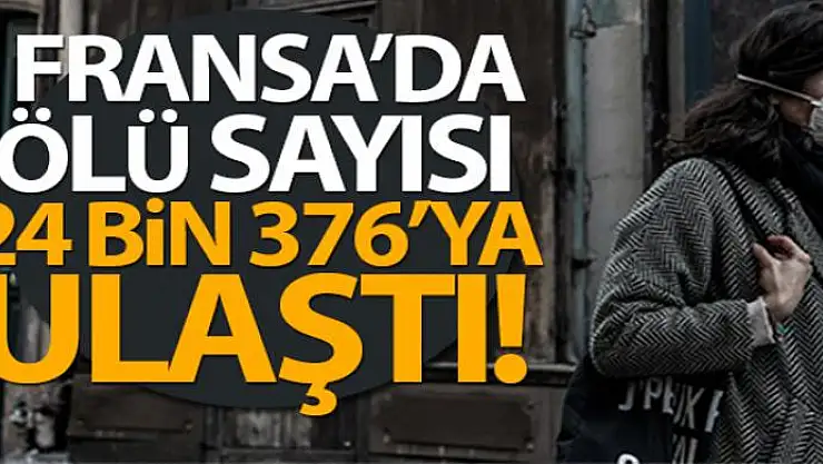 Fransa'da son 24 saatte korona virüsten 289 ölüm