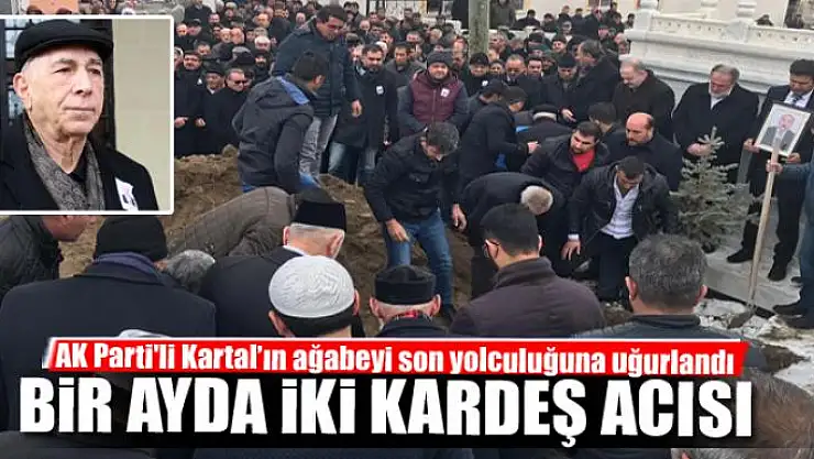 AK Parti'li Kartal'ın ağabeyi son yolculuğuna uğurlandı