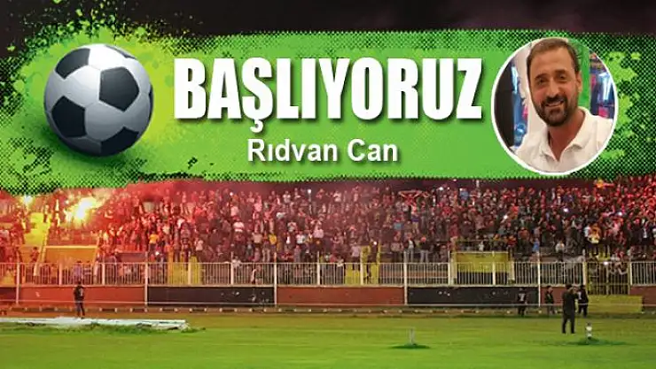 BAŞLIYORUZ