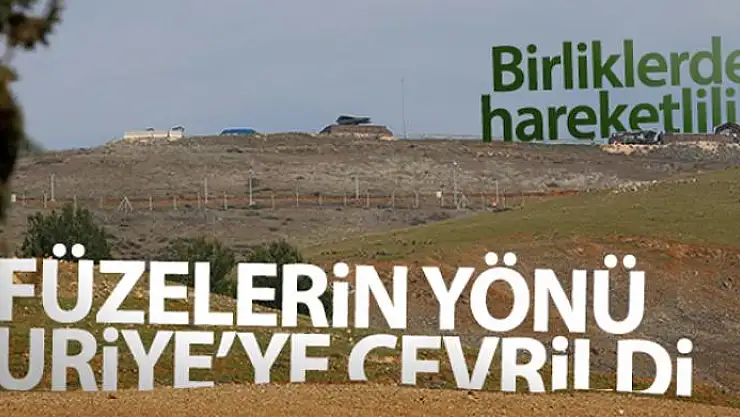 Hatay'da füzelerin yönü Suriye'ye çevrildi