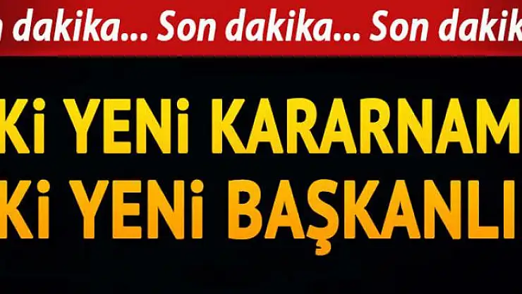 İki yeni Başkanlık kuruldu