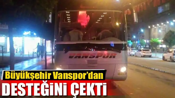 Büyükşehir Vanspor'dan desteğini çekti