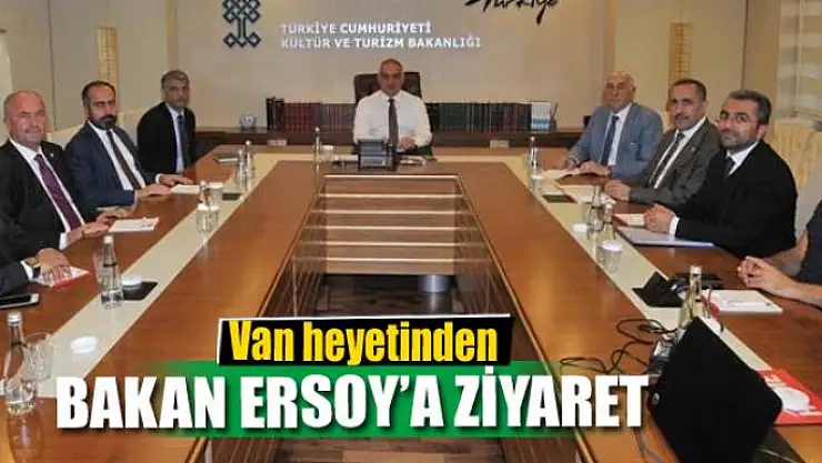 Van heyetinden Bakan Ersoy'a ziyaret