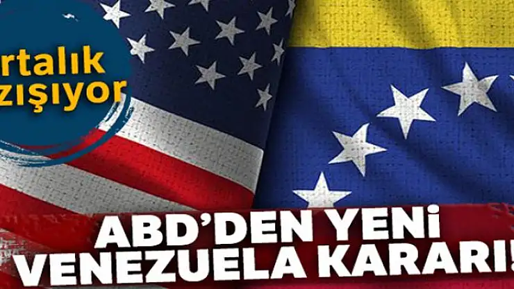 Ortalık kızışıyor: ABD'den yeni Venezuela kararı
