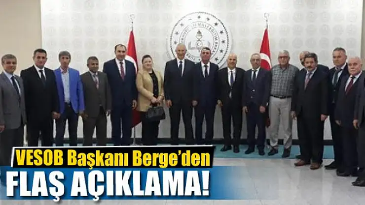 VESOB Başkanı Berge'den flaş açıklama!