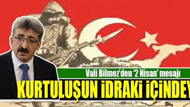 Vali Bilmez'den '2 Nisan' mesajı