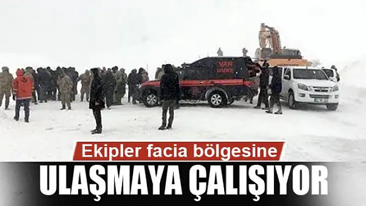 Ekipler facia bölgesine ulaşmaya çalışıyor