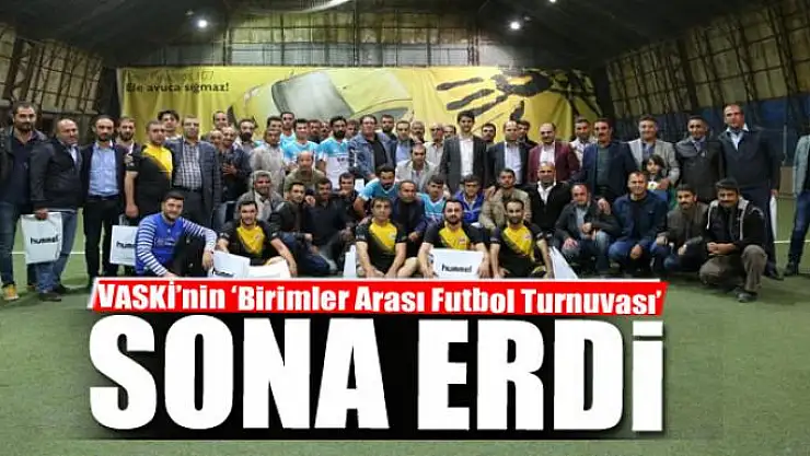 VASKİ'nin 'Birimler Arası Futbol Turnuvası' sona erdi