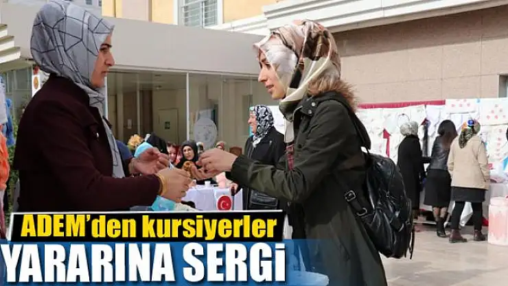 ADEM'den kursiyerler yararına sergi