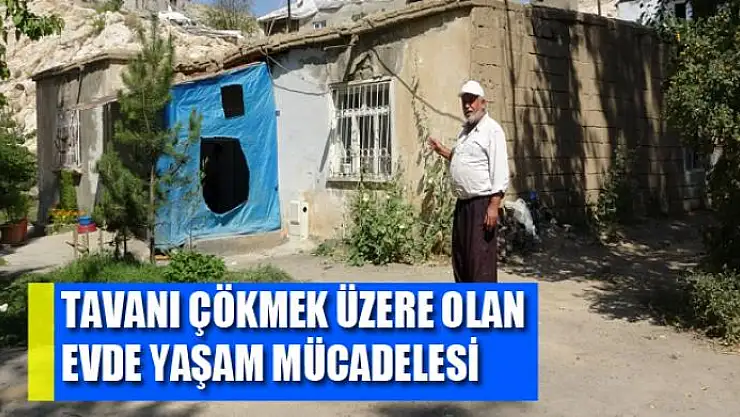 Tavanı çökmek üzere olan evde yaşam mücadelesi