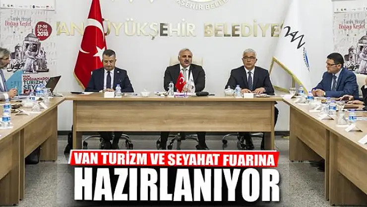 VAN TURİZM VE SEYAHAT FUARINA HAZIRLANIYOR 