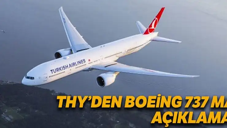 THY'den Boeing 737 MAX açıklaması: 'Bazı uçuşlarda iptaller olabilir'
