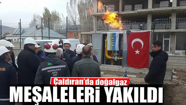 Çaldıran'da doğalgaz meşaleleri yakıldı 