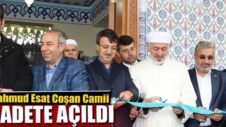Mahmud Esat Coşan Camii ibadete açıldı