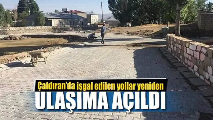 Çaldıran'da işgal edilen yollar yeniden ulaşıma açıldı 