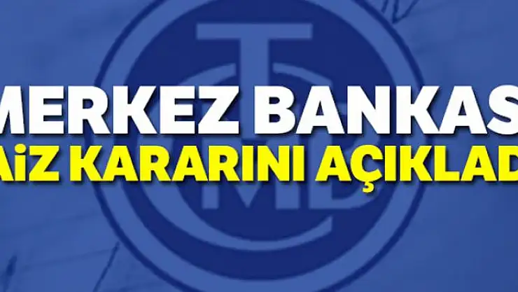 Merkez Bankası faiz kararını açıkladı