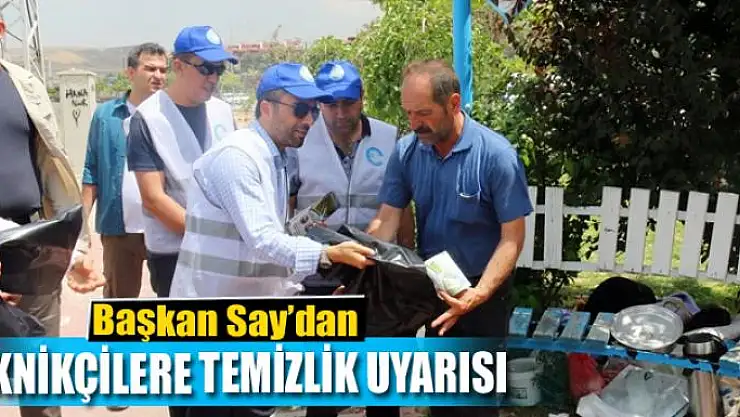 Başkan Say'dan piknikçilere temizlik uyarısı