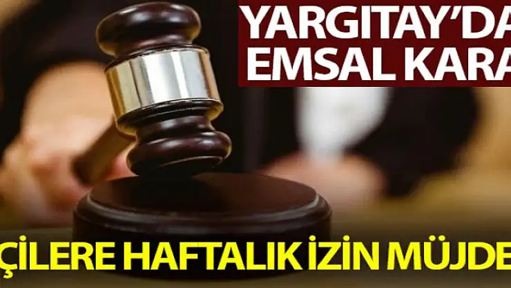 İşçilere haftalık izin müjdesi