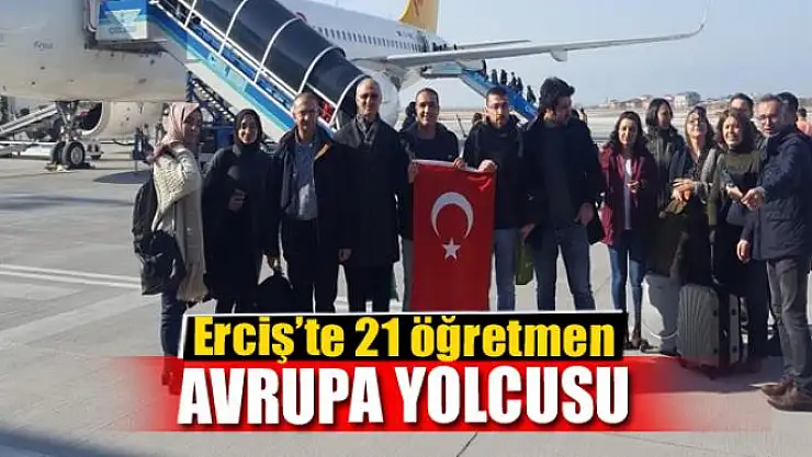 Erciş'te 21 öğretmen Avrupa yolcusu