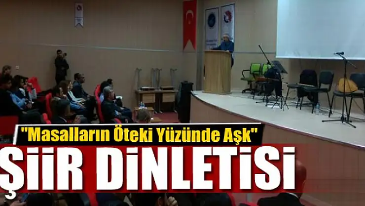 YYÜ'de 'Masalların Öteki Yüzünde Aşk' şiir dinletisi