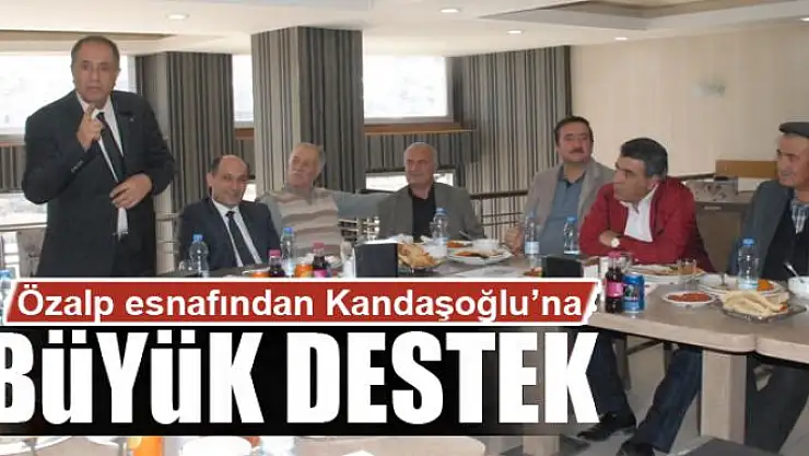 Özalp esnafından Kandaşoğlu'na büyük destek
